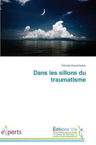 Cover image for Dans Les Sillons Du Traumatisme