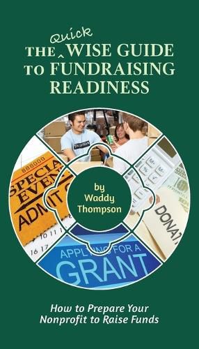 Cover image for The Quick Wise Guide to Fundraising Readiness: How to Prepare Your Nonprofit to Raise Funds