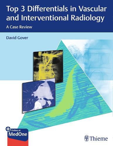 Cover image for Top 3 Differentials in Vascular and Interventional Radiology: A Case Review