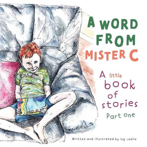 Cover image for A Word From Mister C A Little Book Of Stories: Part One