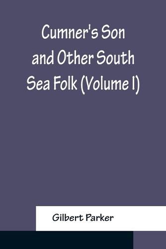 Cover image for Cumner's Son and Other South Sea Folk (Volume I)