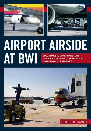 Cover image for Airport Airside at Bwi: Baltimore-Washington International Thurgood Marshall Airport