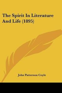 Cover image for The Spirit in Literature and Life (1895)