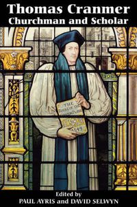 Cover image for Thomas Cranmer: Churchman and Scholar