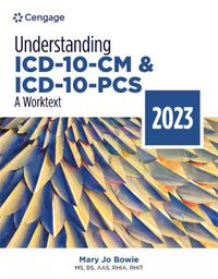 Cover image for Understanding ICD-10-CM and ICD-10-PCS: A Worktext, 2023 Edition