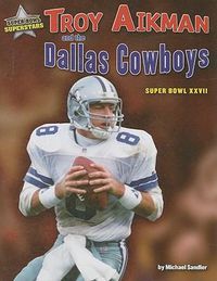 Cover image for Troy Aikman and the Dallas Cowboys: Super Bowl XXVII