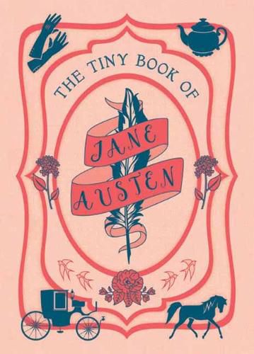 The Tiny Book of Jane Austen: Tiny Book