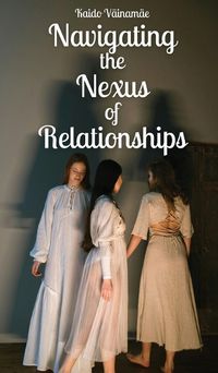 Cover image for Navigating the Nexus of Relationships