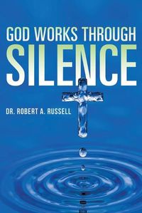 Cover image for GOD Works Through Silence