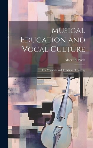 Cover image for Musical Education and Vocal Culture