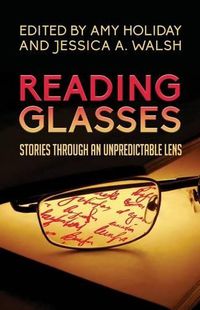 Cover image for Reading Glasses: Stories Through an Unpredictable Lens