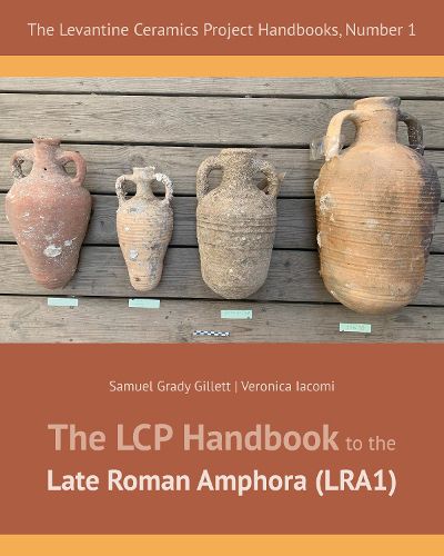 Cover image for The LCP Handbook to the Late Roman Amphora (LRA1)