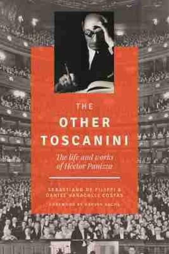 Cover image for The Other Toscanini: The Life and Works of HA (c)ctor Panizza