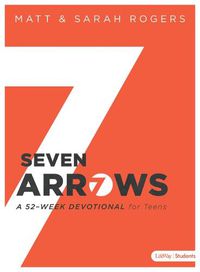 Cover image for Seven Arrows: A 52-Week Devotional for Teens