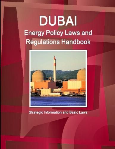 Cover image for Dubai Energy Policy Laws and Regulations Handbook - Strategic Information and Basic Laws