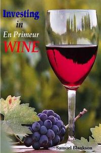 Cover image for Investing in En Primeur Wine