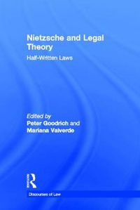 Cover image for Nietzsche and Legal Theory: Half-Written Laws