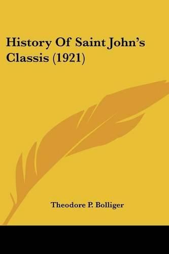 Cover image for History of Saint John's Classis (1921)