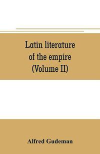 Cover image for Latin literature of the empire (Volume II)