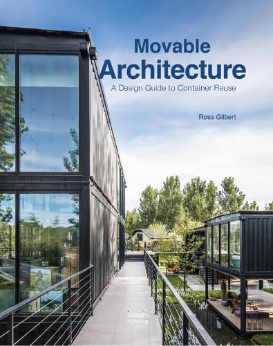 Cover image for Movable Architecture: A Design Guide to Container Reuse