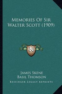 Cover image for Memories of Sir Walter Scott (1909)