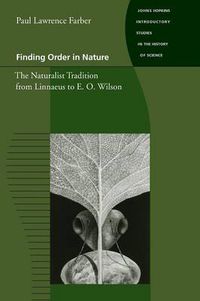Cover image for Finding Order in Nature: The Naturalist Tradition from Linnaeus to E.O.Wilson