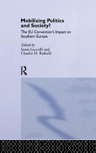 Cover image for Mobilizing Politics and Society?: The EU Convention's Impact on Southern Europe