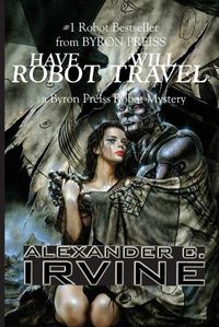 Cover image for Have Robot, Will Travel
