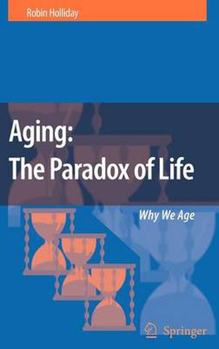 Cover image for Aging: The Paradox of Life: Why We Age