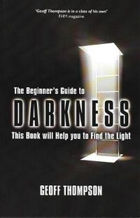 Cover image for Beginners Guide to Darkness: This Book Will Help You to Find the Light