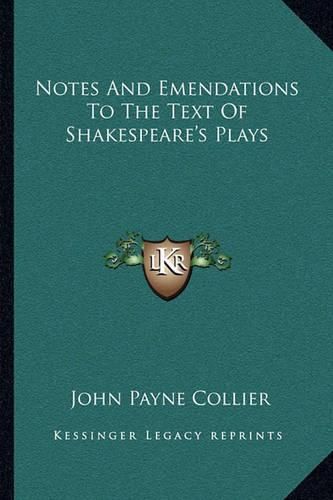 Notes and Emendations to the Text of Shakespeare's Plays