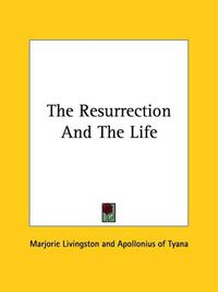 Cover image for The Resurrection and the Life