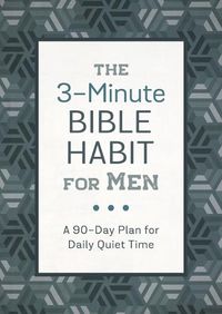 Cover image for The 3-Minute Bible Habit for Men: A 90-Day Plan for Daily Scripture Study