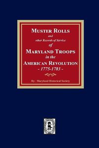 Cover image for Muster Rolls and Other Records of Service of Maryland Troops in the American Revolution, 1775-1783