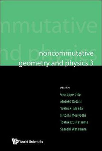 Cover image for Noncommutative Geometry And Physics 3 - Proceedings Of The Noncommutative Geometry And Physics 2008, On K-theory And D-branes & Proceedings Of The Rims Thematic Year 2010 On Perspectives In Deformation Quantization And Noncommutative Geometry