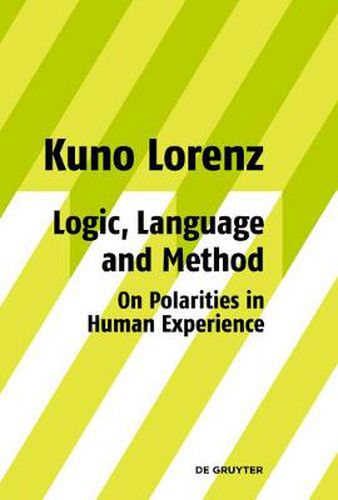 Cover image for Logic, Language and Method - On Polarities in Human Experience: Philosophical Papers