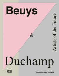 Cover image for Beuys & Duchamp: Artists of the Future