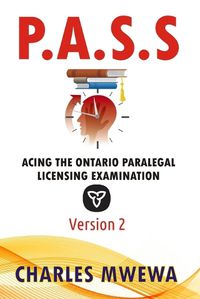 Cover image for P.A.S.S.: Acing the Ontario Paralegal-Licensing Examination, Version 2