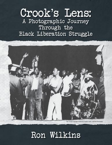 Cover image for Crook's Lens; A Photographic Journey Through the Black Liberation Struggle