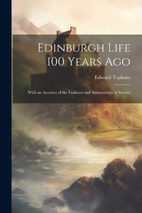 Cover image for Edinburgh Life 100 Years Ago