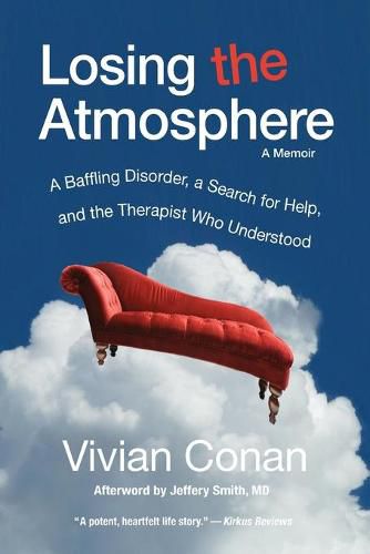 Cover image for Losing the Atmosphere, A Memoir: A Baffling Disorder, a Search for Help, and the Therapist Who Understood