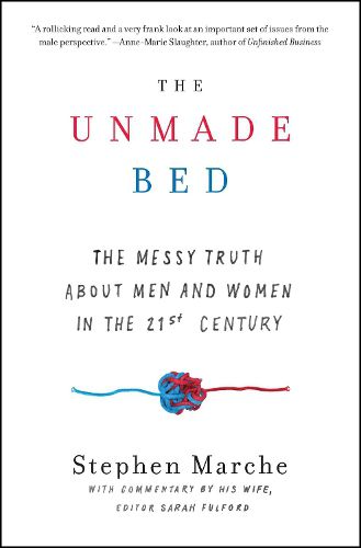 Cover image for The Unmade Bed: The Messy Truth about Men and Women in the 21st Century