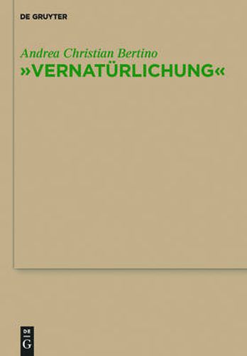 Vernaturlichung: Ursprunge von Friedrich Nietzsches Entidealisierung des Menschen, seiner Sprache und seiner Geschichte bei Johann Gottfried Herder