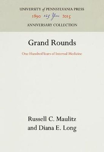 Grand Rounds: One Hundred Years of Internal Medicine