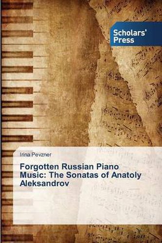 Cover image for Forgotten Russian Piano Music: The Sonatas of Anatoly Aleksandrov