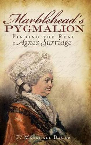 Cover image for Marblehead's Pygmalion: Finding the Real Agnes Surriage