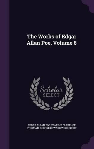 The Works of Edgar Allan Poe, Volume 8