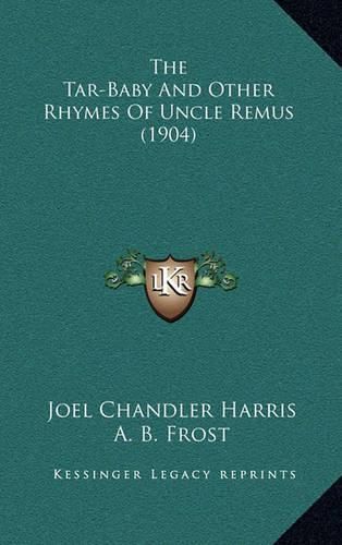 Cover image for The Tar-Baby and Other Rhymes of Uncle Remus (1904)