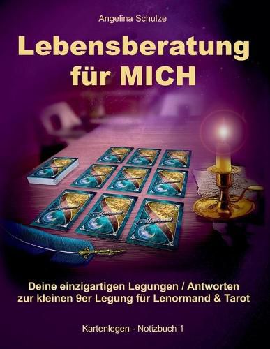 Cover image for Lebensberatung fur MICH: Deine einzigartigen Legungen / Antworten zur kleinen 9er Legung fur Lenormand & Tarot