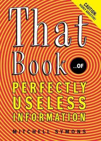 Cover image for That Book: ...of Perfectly Useless Information